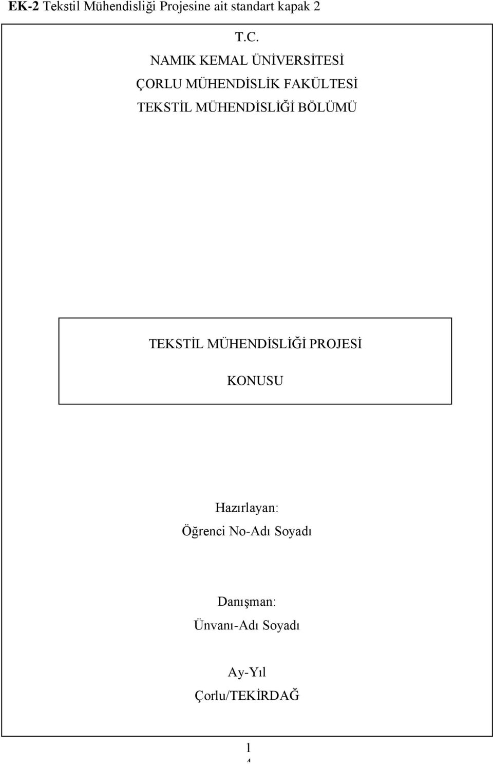 MÜHENDĠSLĠĞĠ BÖLÜMÜ TEKSTĠL MÜHENDĠSLĠĞĠ PROJESĠ KONUSU