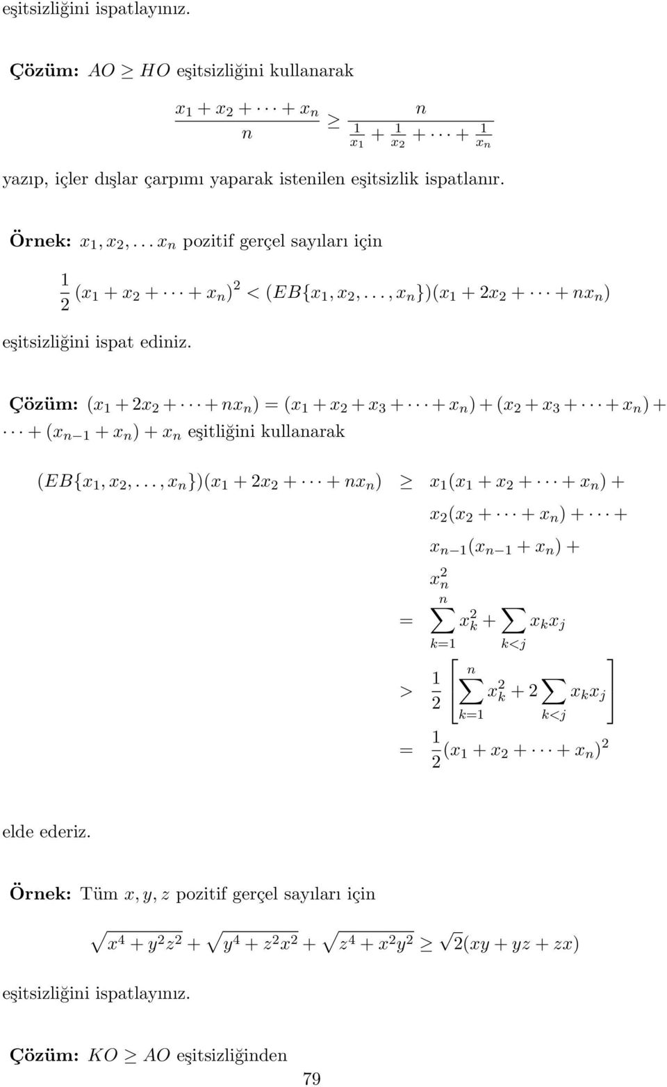 Çözüm: (x + x + + nx n ) = (x + x + x + + x n ) + (x + x + + x n ) + + (x n + x n ) + x n eşitliğini kullanarak (EB{x, x,.