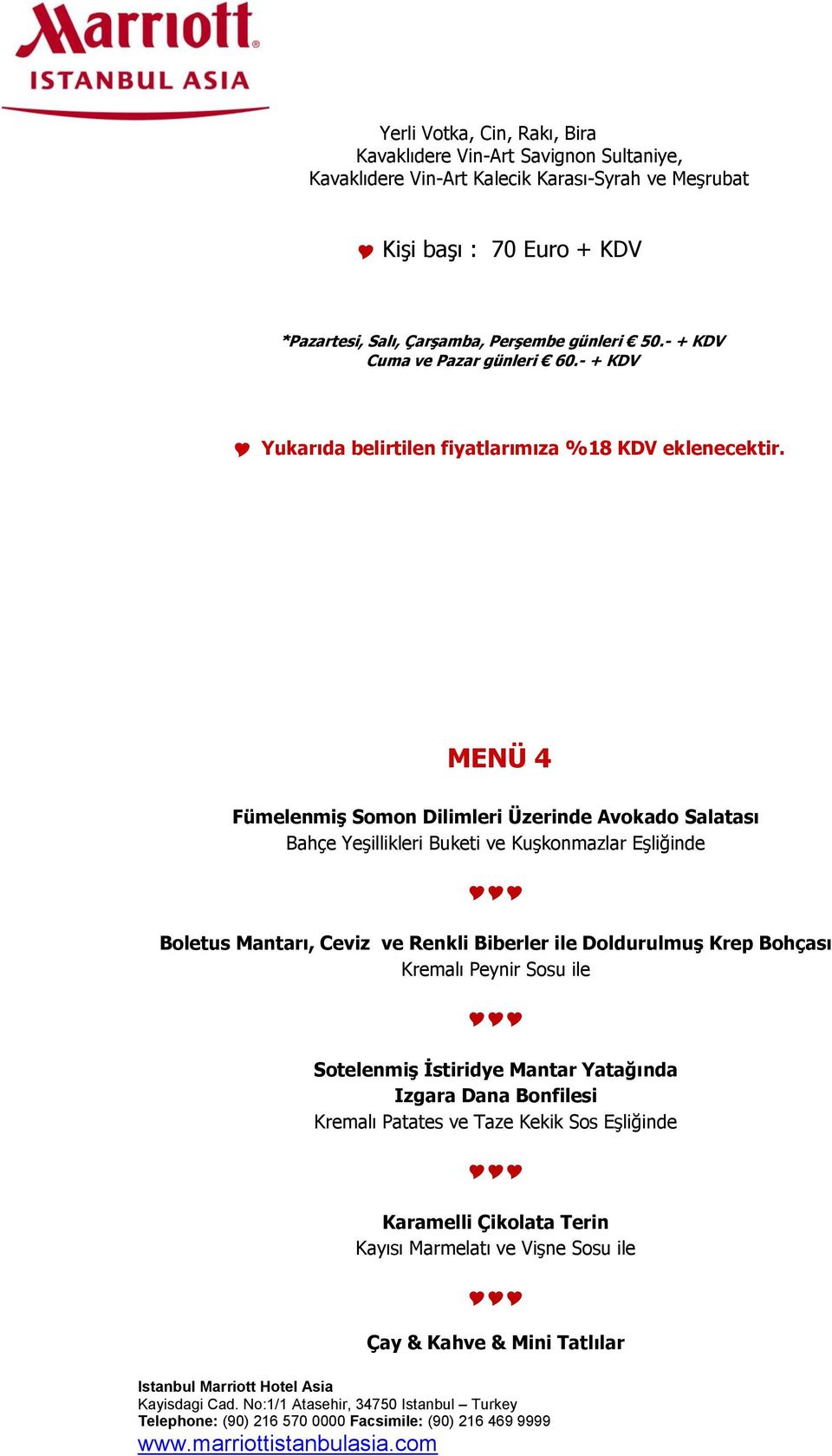 MENÜ 4 Fümelenmiş Somon Dilimleri Üzerinde Avokado Salatası Bahçe Yeşillikleri Buketi ve Kuşkonmazlar Eşliğinde Boletus Mantarı, Ceviz ve Renkli Biberler ile