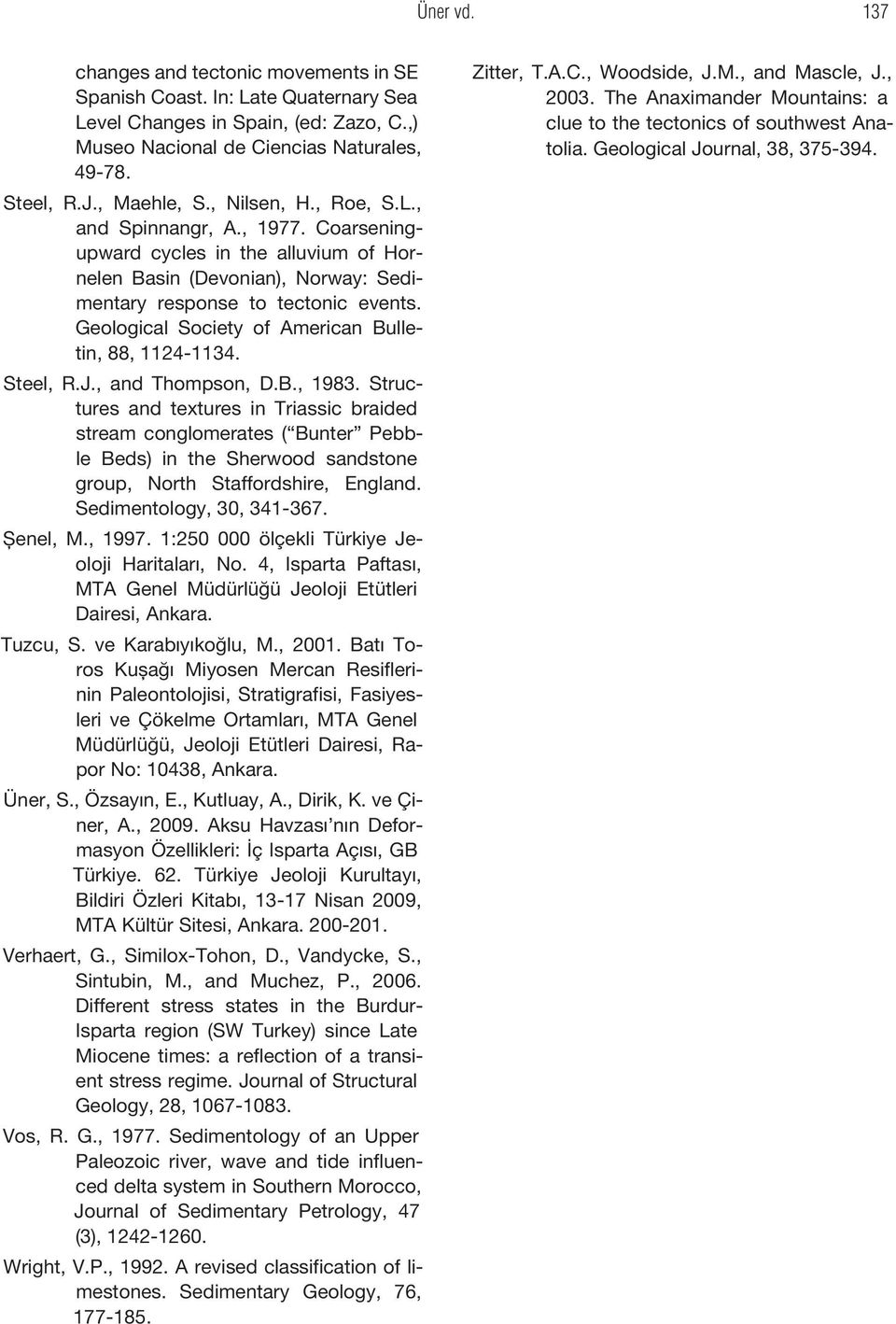 Geological Society of American Bulletin, 88, 1124-1134. Steel, R.J., and Thompson, D.B., 1983.