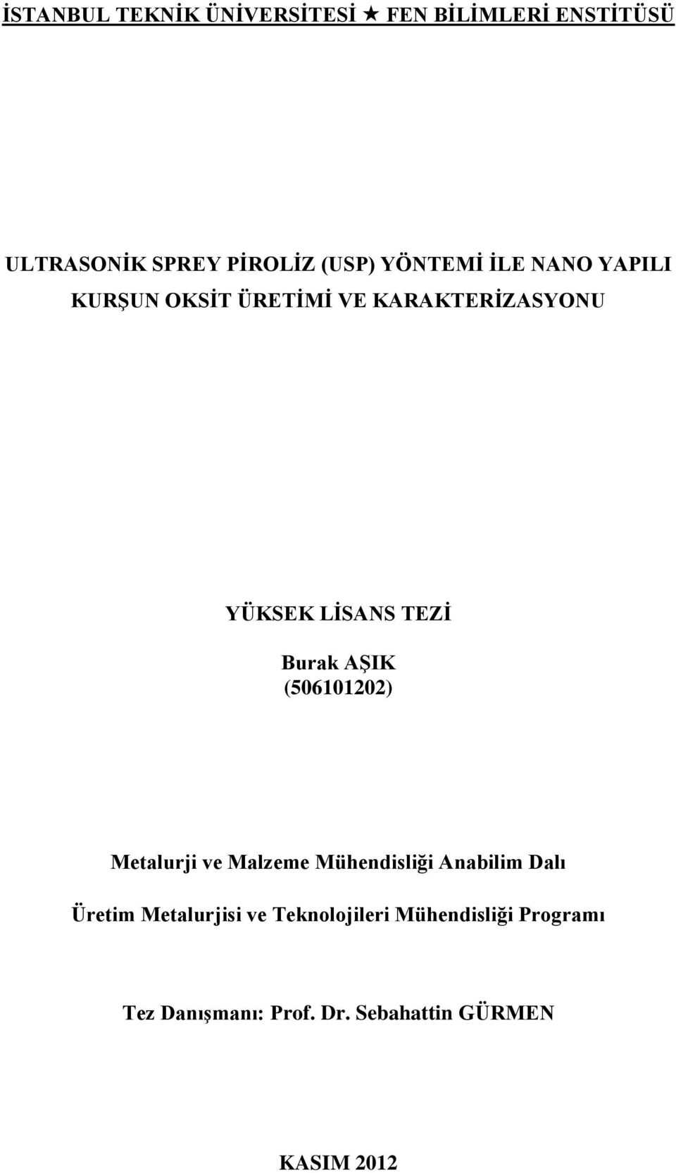 Malzeme Mühendisliği Anabilim Dalı Üretim Metalurjisi ve Teknolojileri Mühendisliği Programı Tez