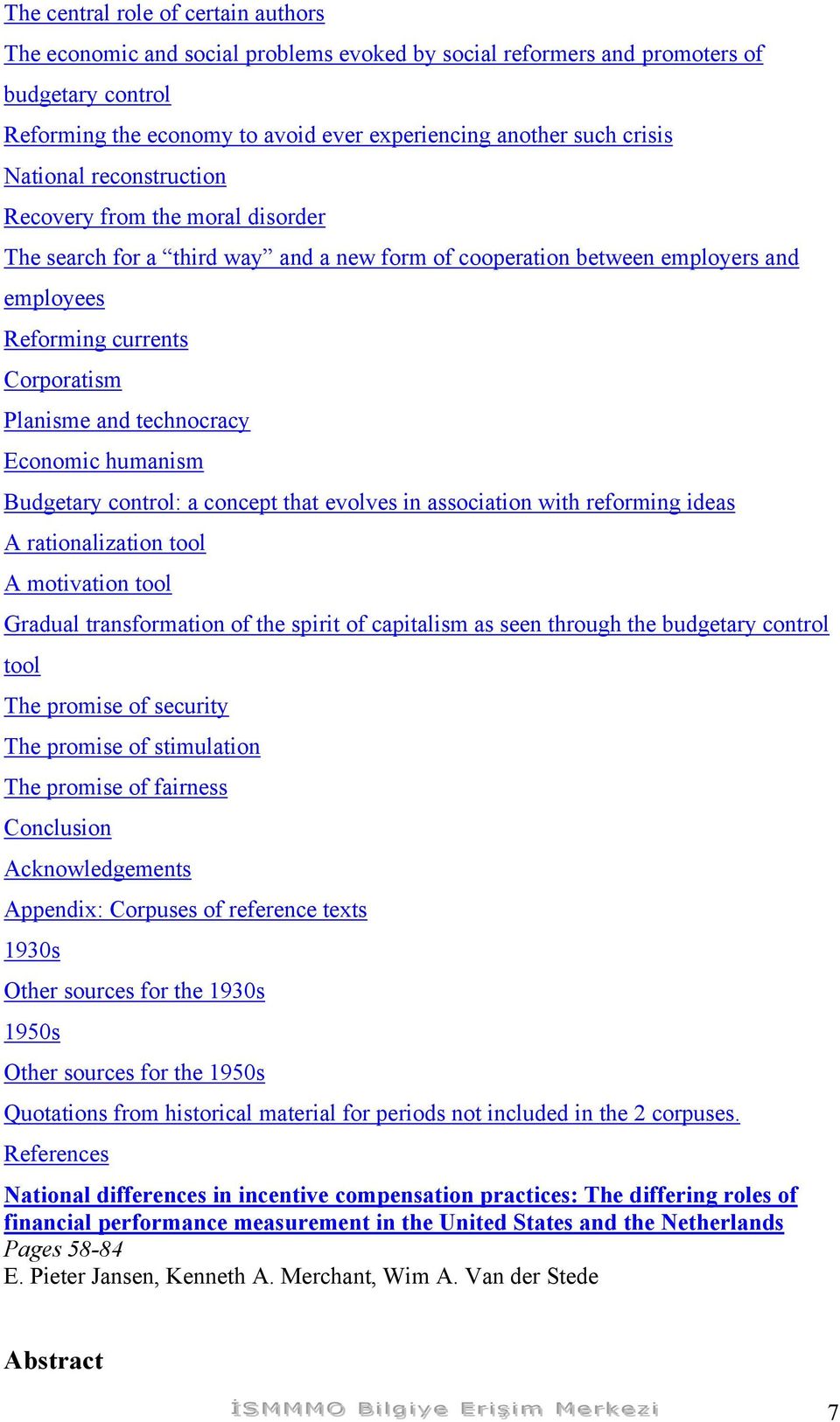 technocracy Economic humanism Budgetary control: a concept that evolves in association with reforming ideas A rationalization tool A motivation tool Gradual transformation of the spirit of capitalism