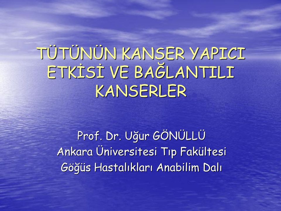 Uğur GÖNÜLLÜ Ankara Üniversitesi