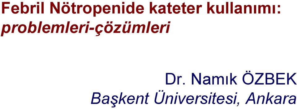 problemleri-çözümleri Dr.