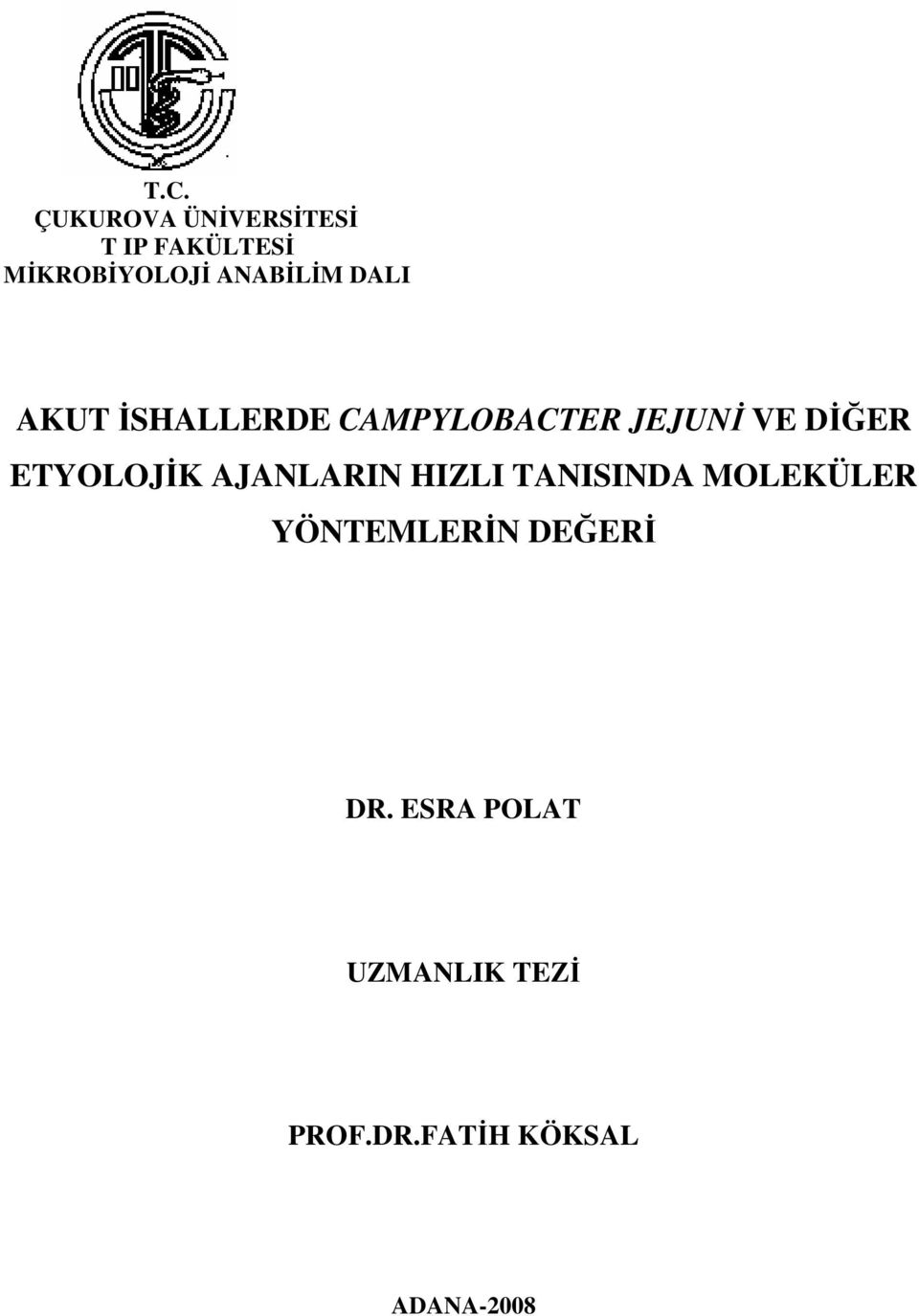 ETYOLOJİK AJANLARIN HIZLI TANISINDA MOLEKÜLER YÖNTEMLERİN