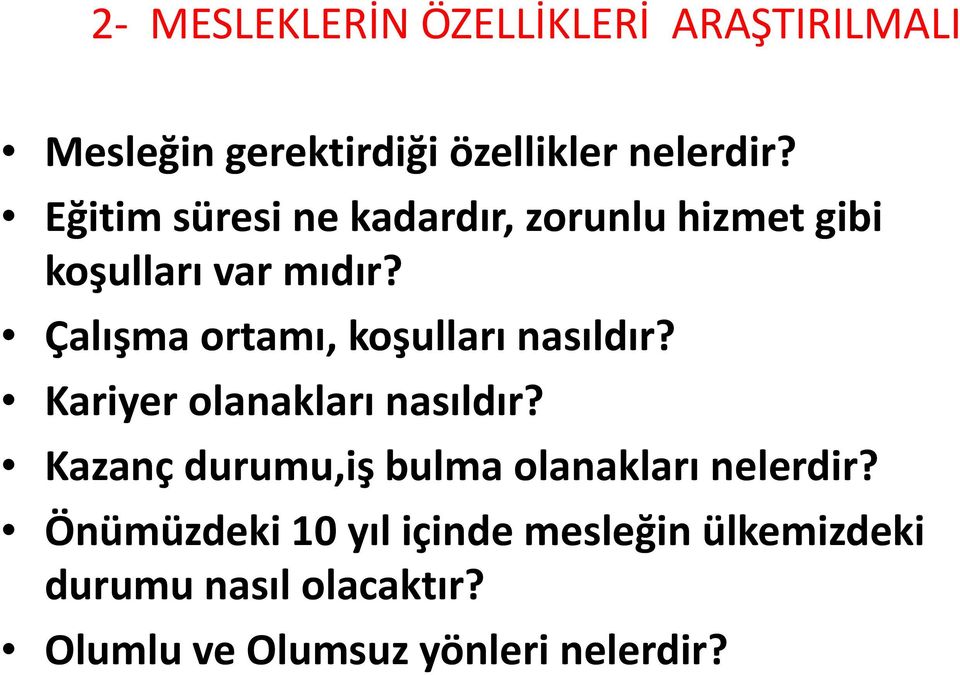 Çalışma ortamı, koşulları nasıldır? Kariyer olanakları nasıldır?