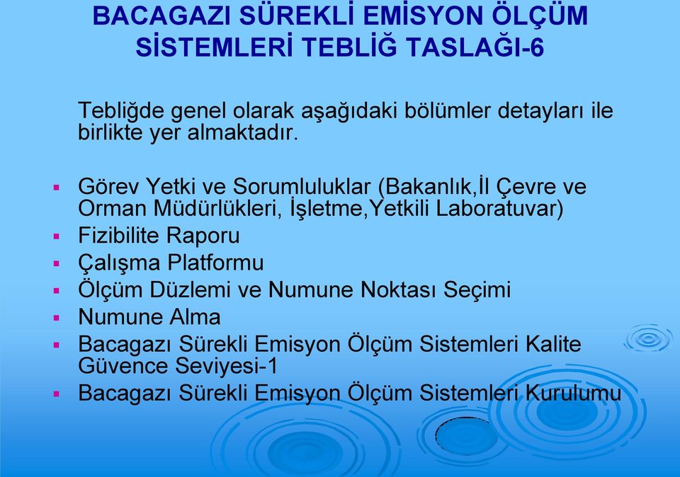 Görev Yetki ve Sorumluluklar (Bakanlık,Ġl Çevre ve Orman Müdürlükleri, Ġşletme,Yetkili Laboratuvar) Fizibilite