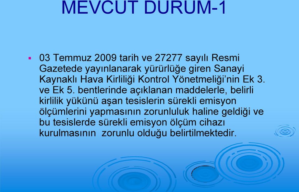 bentlerinde açıklanan maddelerle, belirli kirlilik yükünü aşan tesislerin sürekli emisyon