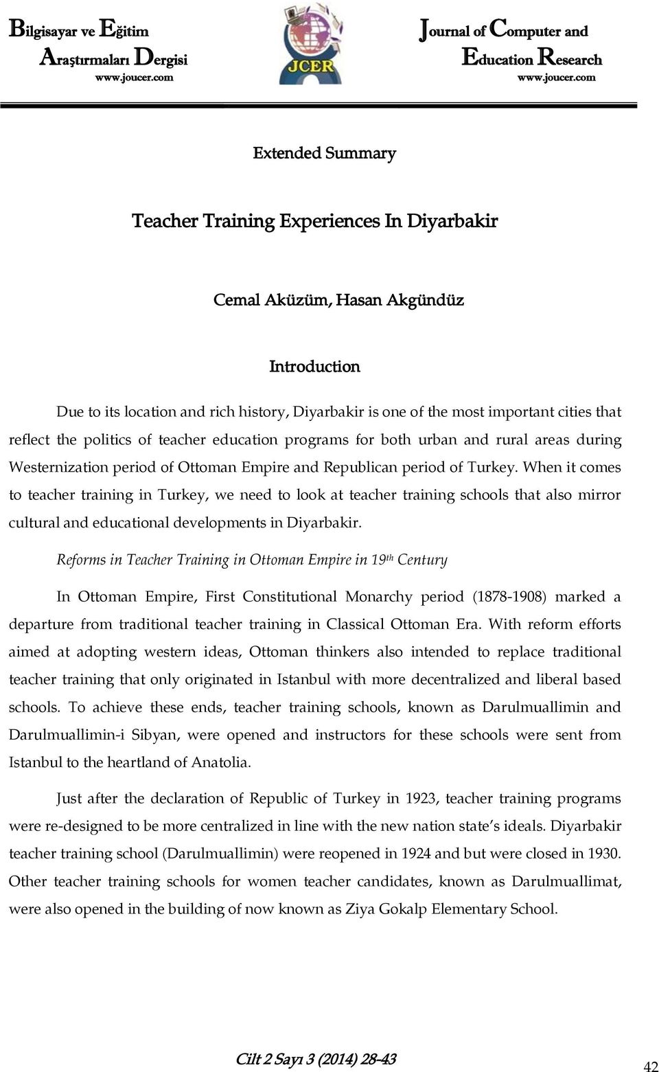When it comes to teacher training in Turkey, we need to look at teacher training schools that also mirror cultural and educational developments in Diyarbakir.
