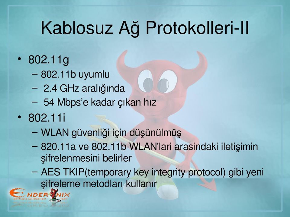 11i WLANgüvenliğiiçindüşünülmüş 820.11ave802.