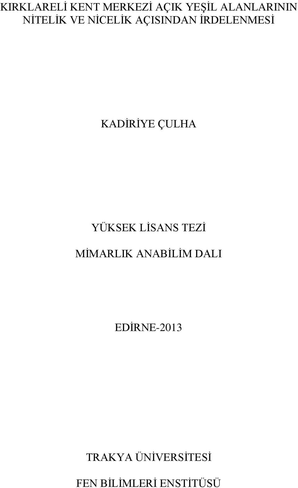 ÇULHA YÜKSEK LİSANS TEZİ MİMARLIK ANABİLİM DALI