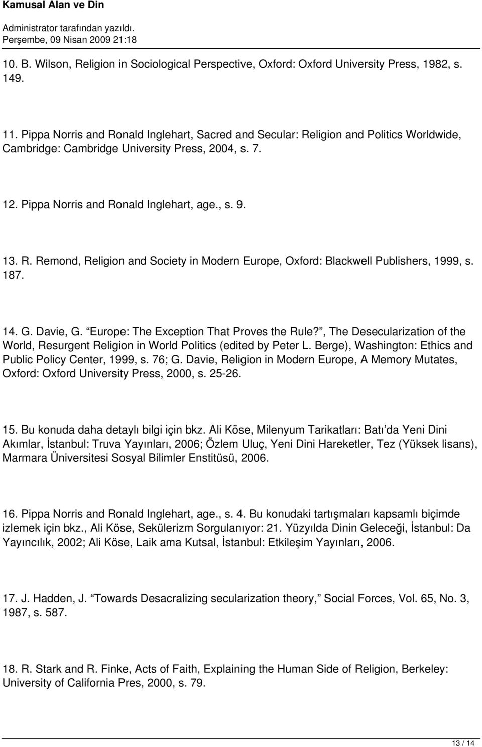 187. 14. G. Davie, G. Europe: The Exception That Proves the Rule?, The Desecularization of the World, Resurgent Religion in World Politics (edited by Peter L.