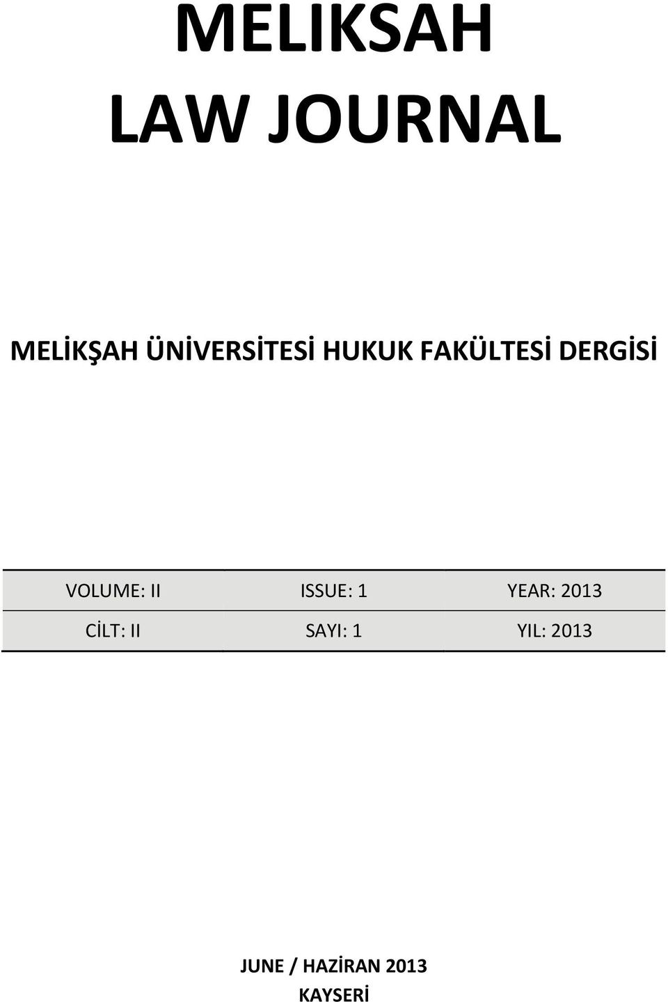 VOLUME: II ISSUE: 1 YEAR: 2013 CİLT: