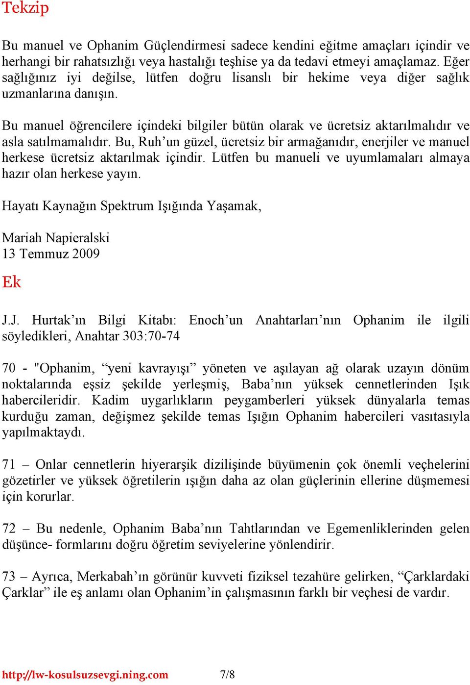 Bu manuel öğrencilere içindeki bilgiler bütün olarak ve ücretsiz aktarılmalıdır ve asla satılmamalıdır.