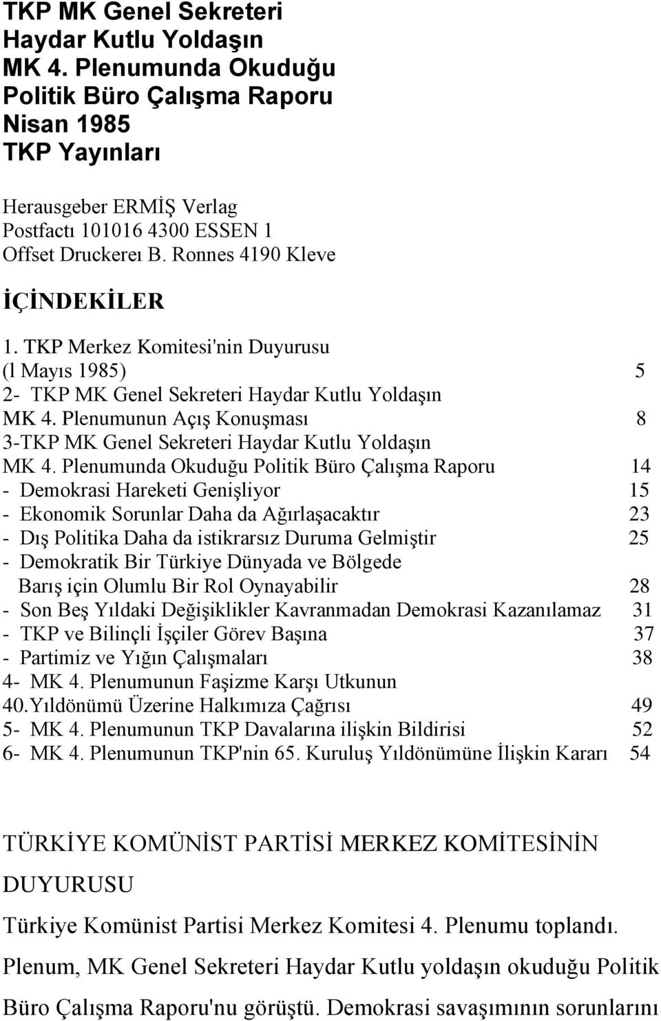 Plenumunun AçıĢ KonuĢması 8 3-TKP MK Genel Sekreteri Haydar Kutlu YoldaĢın MK 4.