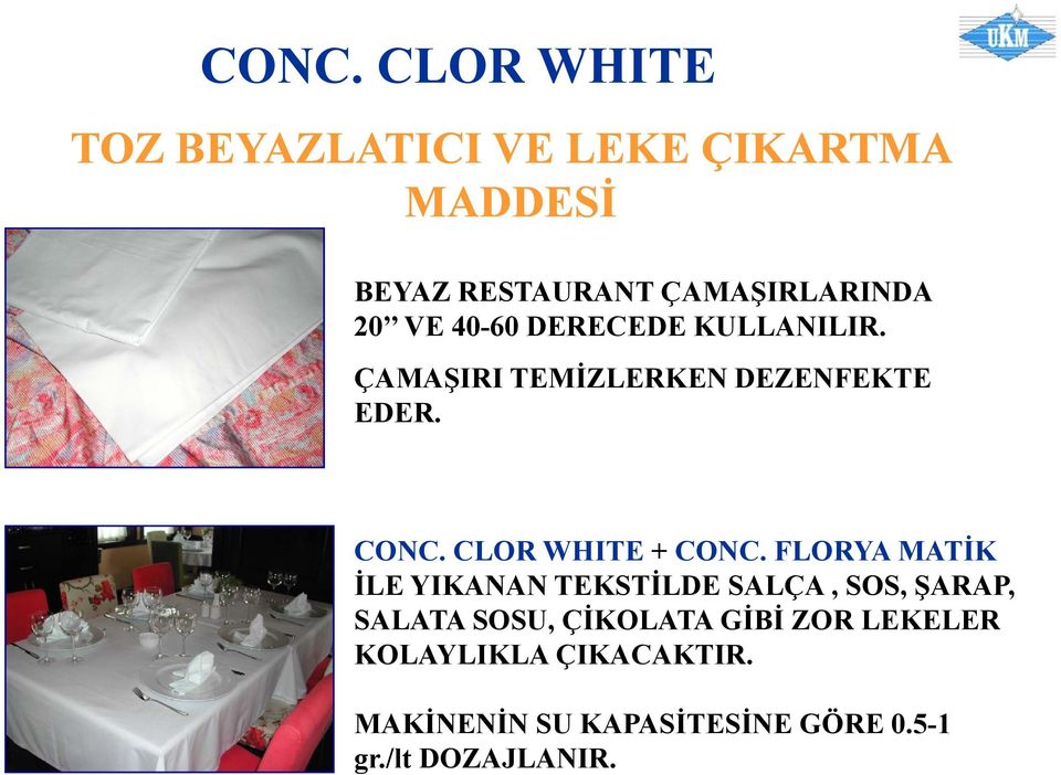 CLOR WHITE + CONC.