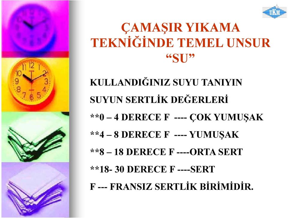 YUMUŞAK **4 8 DERECE F ---- YUMUŞAK **8 18 DERECE F