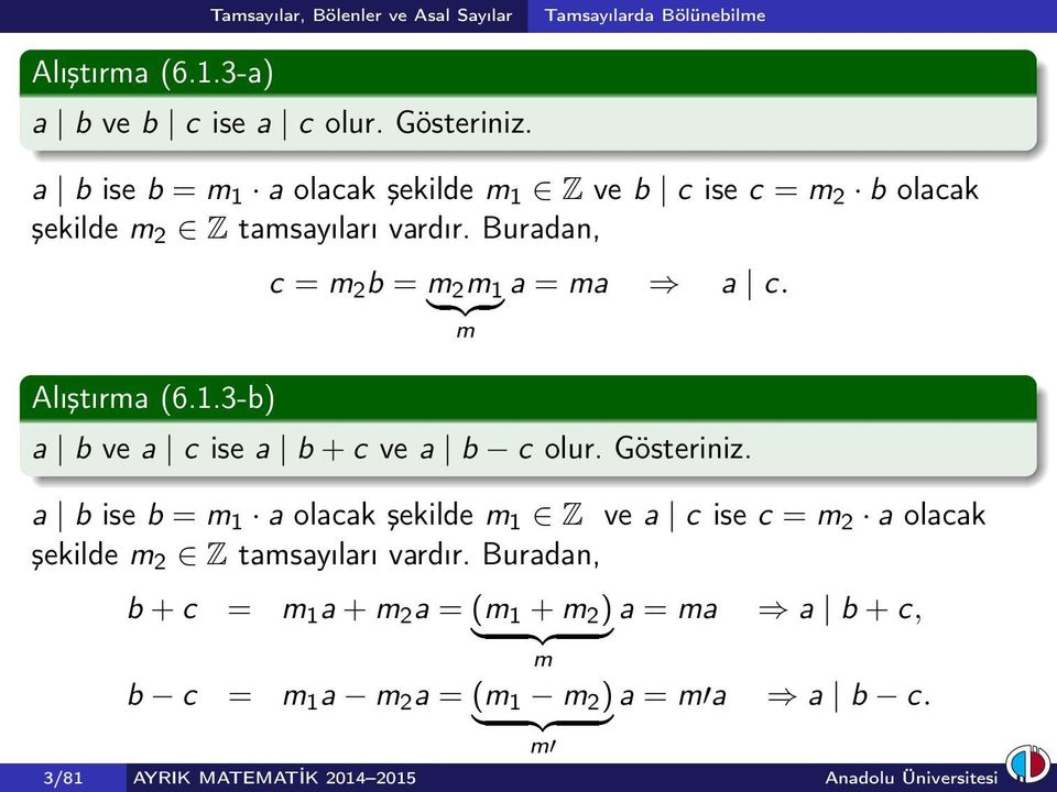 m a b ve a c ise a b +c ve a b c olur. Gösteriniz.