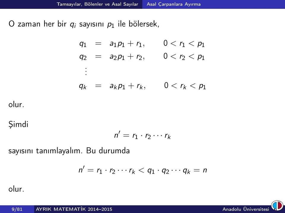 q k = a k p 1 +r k, 0 < r k < p 1 olur.