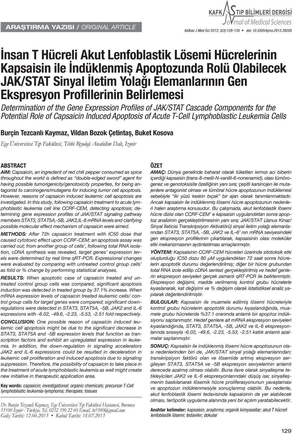 39200 İnsan T Hücreli Akut Lenfoblastik Lösemi Hücrelerinin Kapsaisin ile İndüklenmiș Apoptozunda Rolü Olabilecek JAK/STAT Sinyal İletim Yolağı Elemanlarının Gen Ekspresyon Profillerinin Belirlemesi