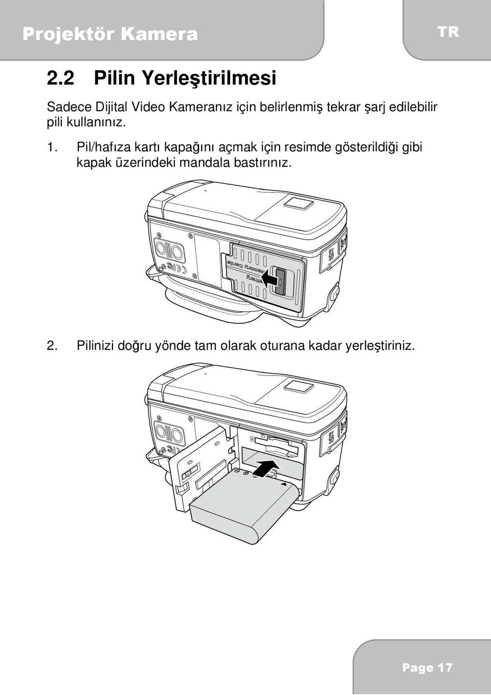 Pil/hafıza kartı kapağını açmak için resimde gösterildiği gibi kapak