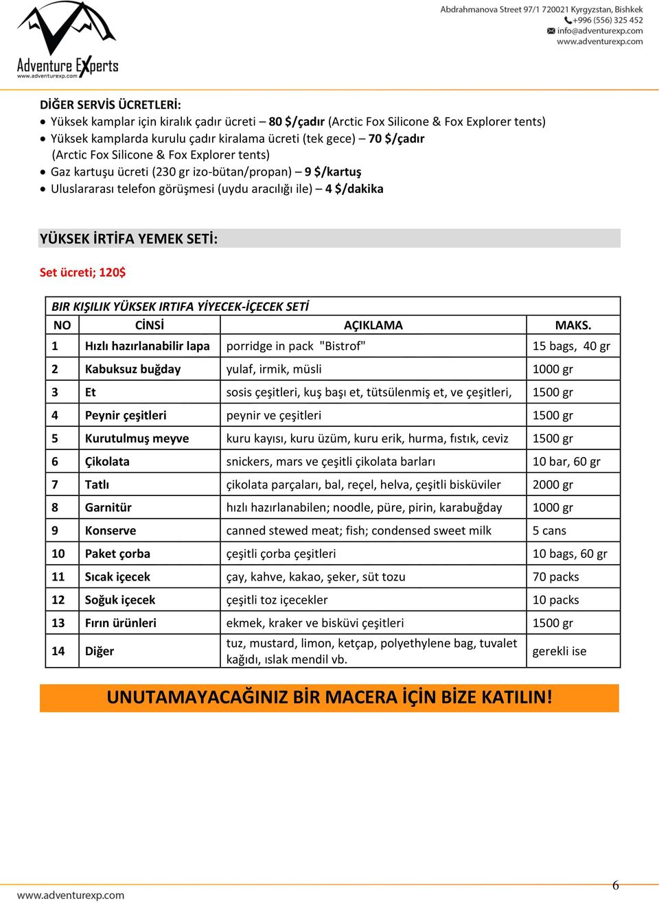 KIŞILIK YÜKSEK IRTIFA YİYECEK-İÇECEK SETİ NO CİNSİ AÇIKLAMA MAKS.