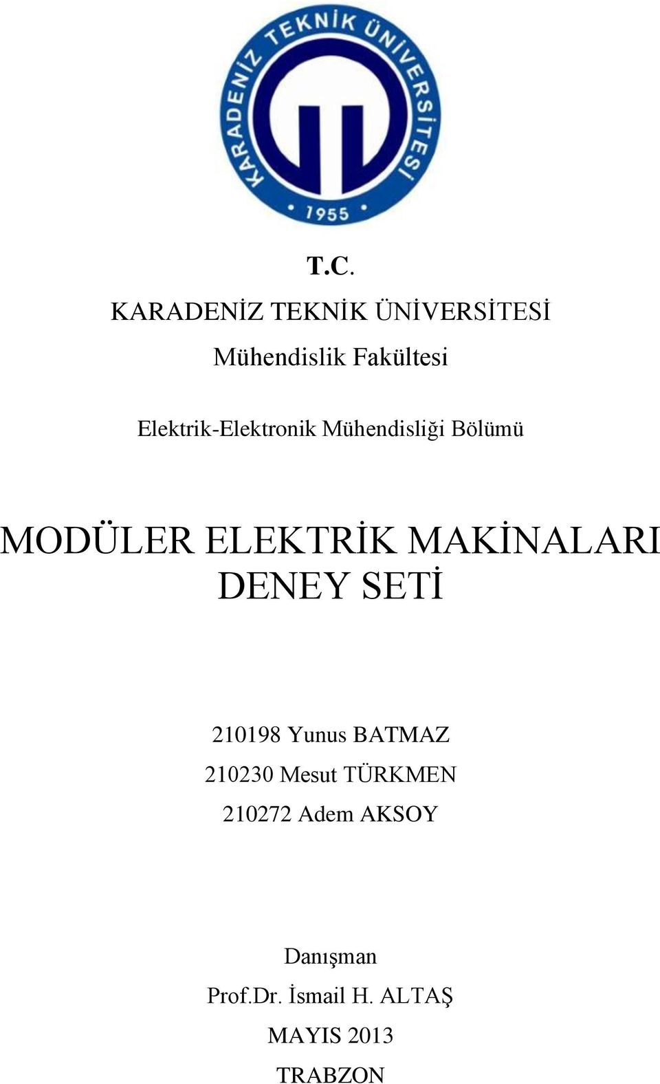 MAKİNALARI DENEY SETİ 210198 Yunus BATMAZ 210230 Mesut TÜRKMEN