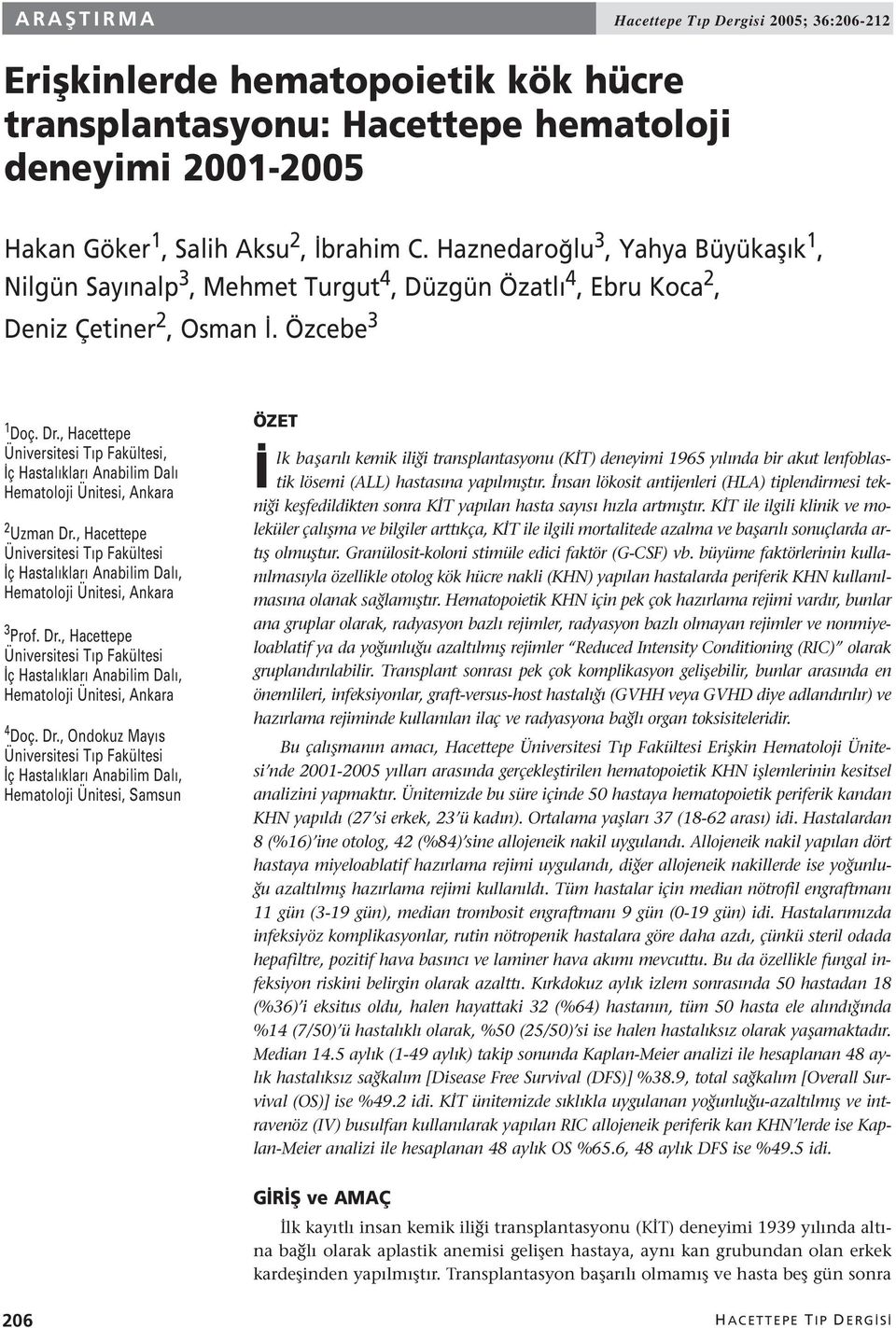 , Hacettepe Üniversitesi Tıp Fakültesi, İç Hastalıkları Anabilim Dalı Hematoloji Ünitesi, Ankara 2 Uzman Dr.