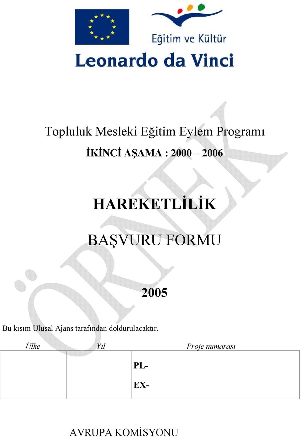 2005 Bu kısım Ulusal Ajans tarafından