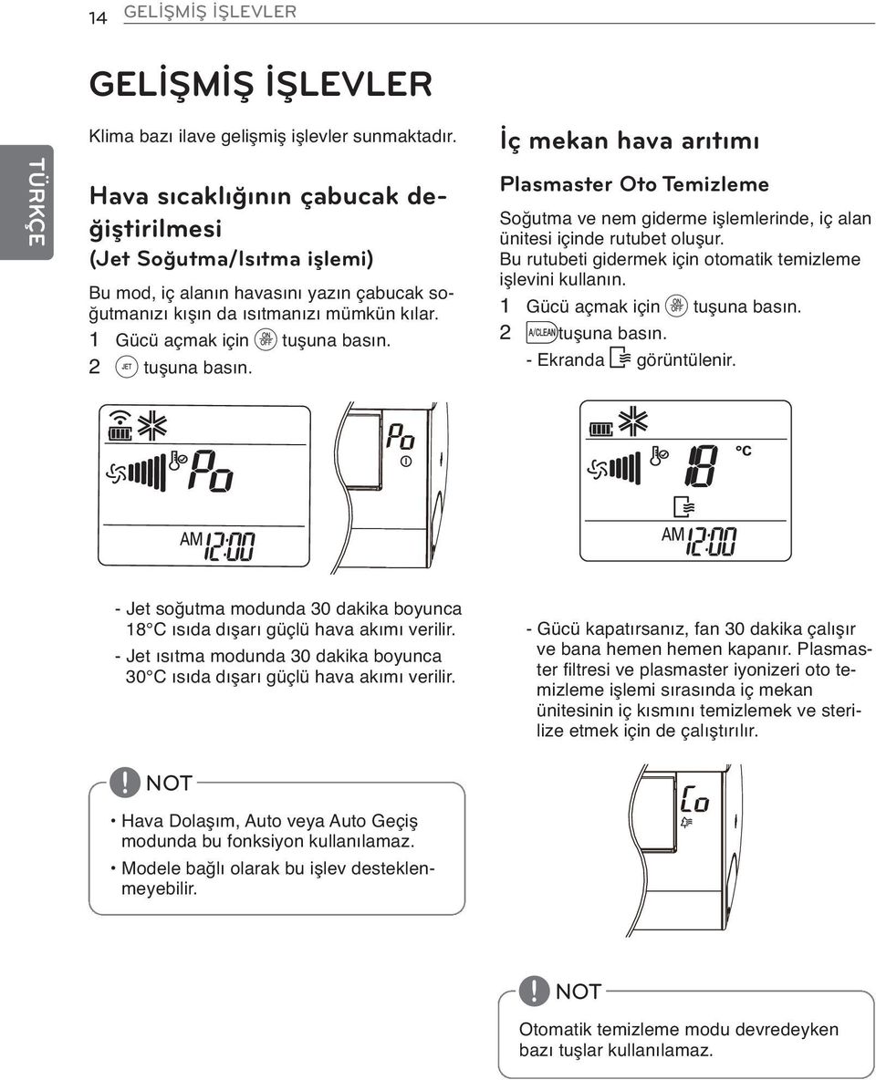 2 h tuşuna basın. İç mekan hava arıtımı Plasmaster Oto Temizleme Soğutma ve nem giderme işlemlerinde, iç alan ünitesi içinde rutubet oluşur.