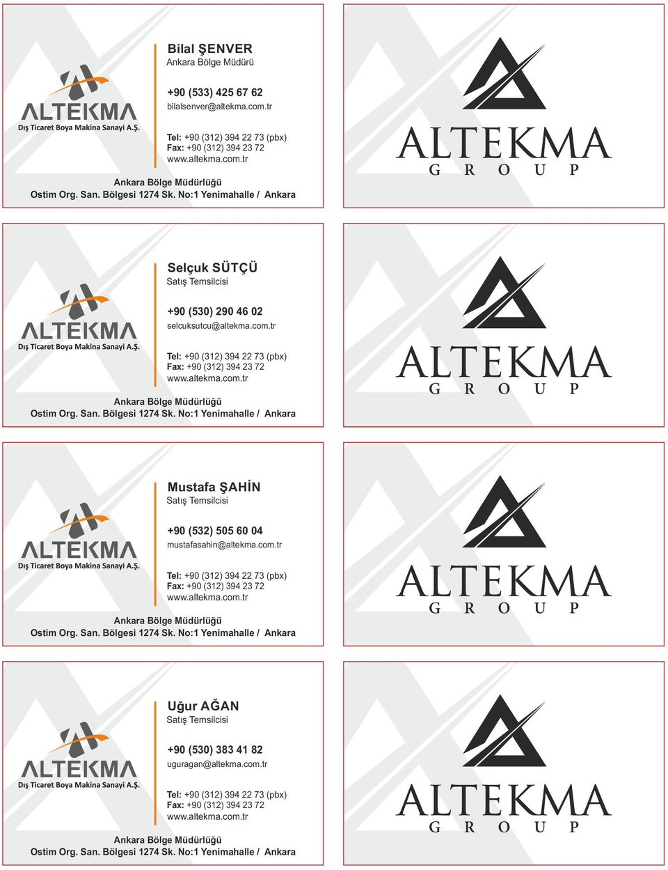 tr Selçuk SÜTÇÜ +90 (530) 290 46 02 selcuksutcu@altekma.com.