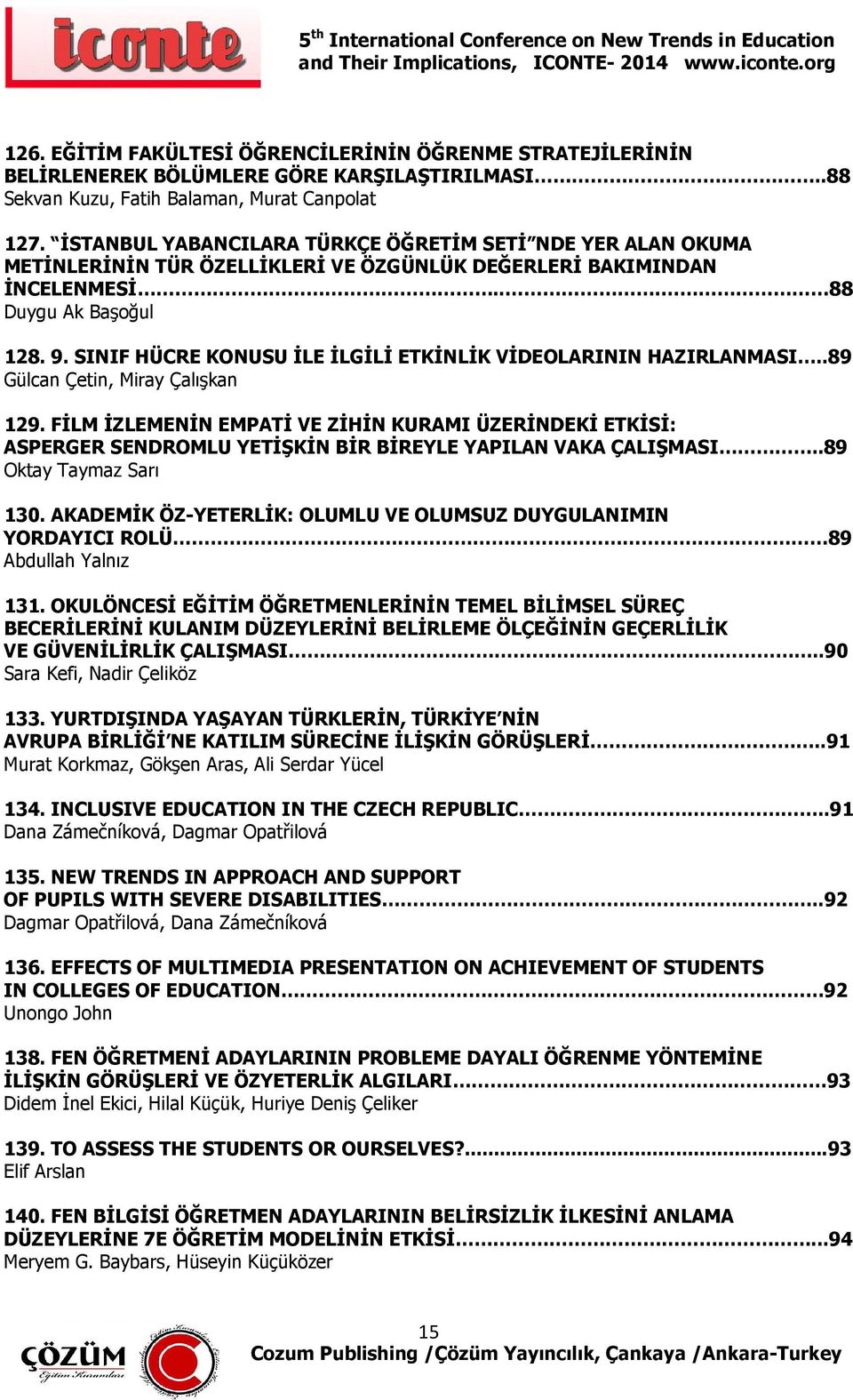 SINIF HÜCRE KONUSU İLE İLGİLİ ETKİNLİK VİDEOLARININ HAZIRLANMASI..89 Gülcan Çetin, Miray Çalışkan 129.