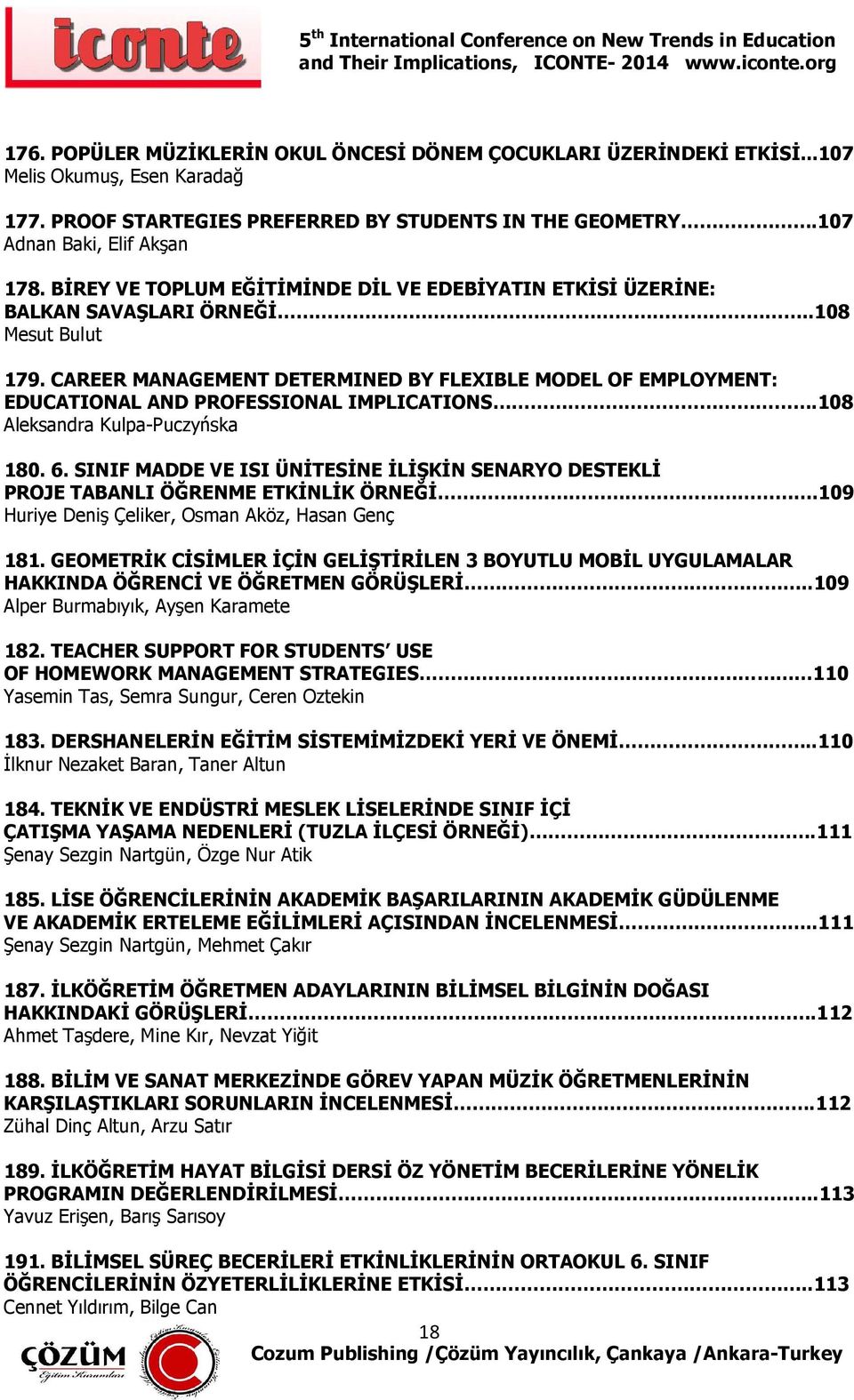 CAREER MANAGEMENT DETERMINED BY FLEXIBLE MODEL OF EMPLOYMENT: EDUCATIONAL AND PROFESSIONAL IMPLICATIONS.108 Aleksandra Kulpa-Puczyńska 180. 6.