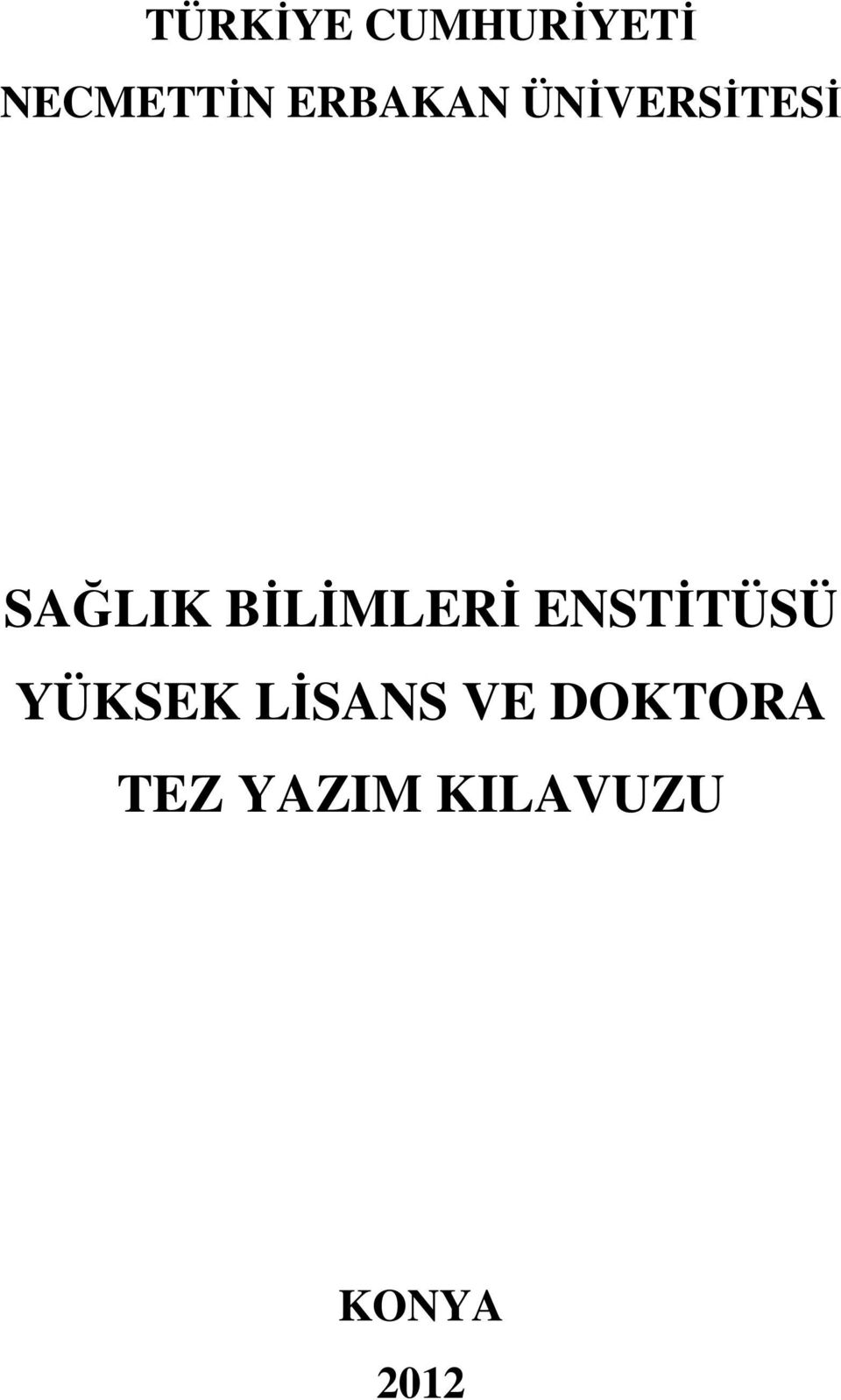 BĐLĐMLERĐ ENSTĐTÜSÜ YÜKSEK