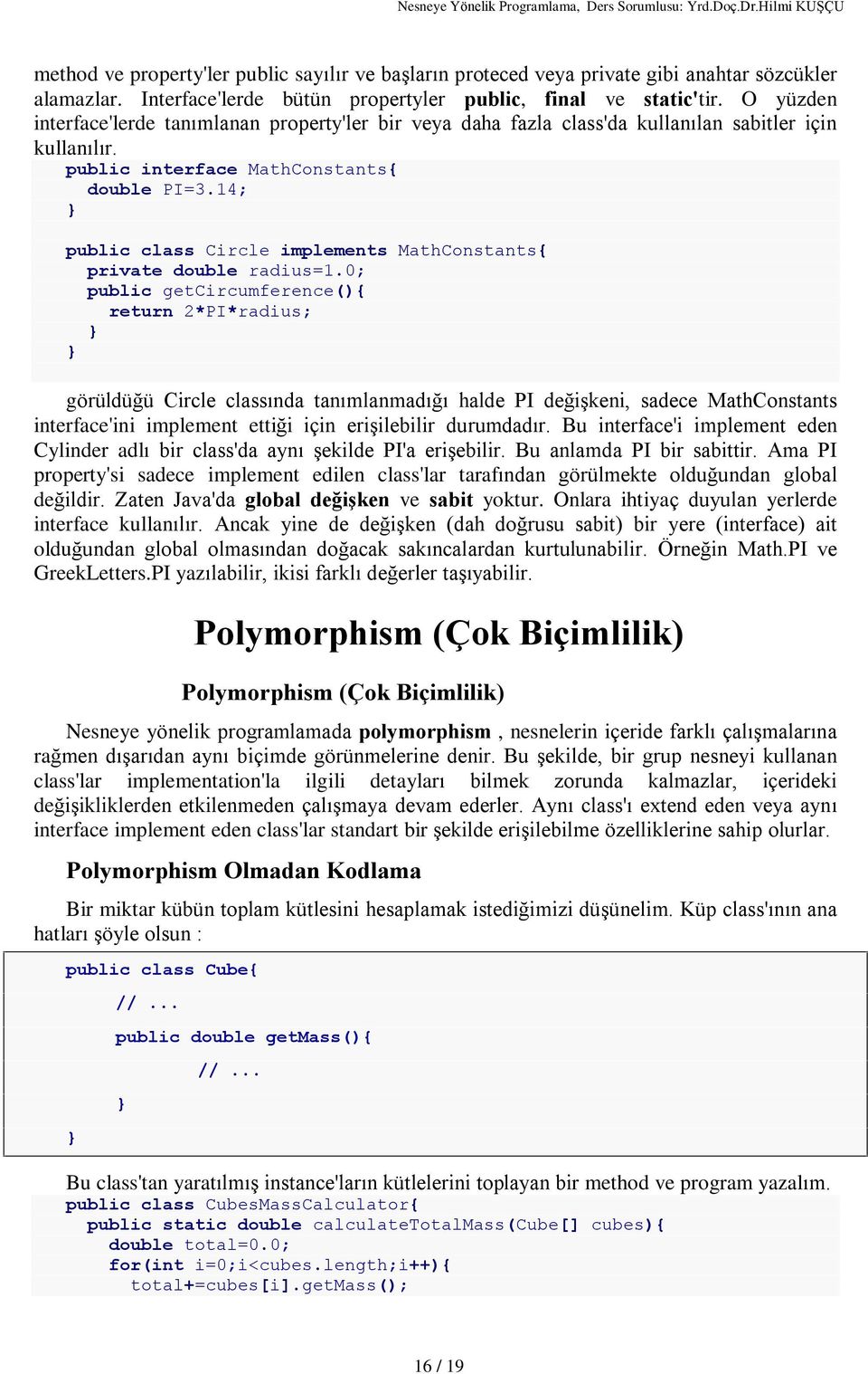 14; public class Circle implements MathConstants{ private double radius=1.