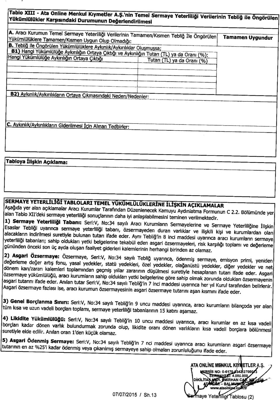 Tebli He On brulen Yukumluluklere A kink A kmvk lar Olu mu sa _ Bi Hangi Yukumlulu e A kink in Orta a ikti e kinl n Tut a r (TL) ya da Orani (% : I Hangi Yukumlulu e A kink in Ortaya ikti i Tutan