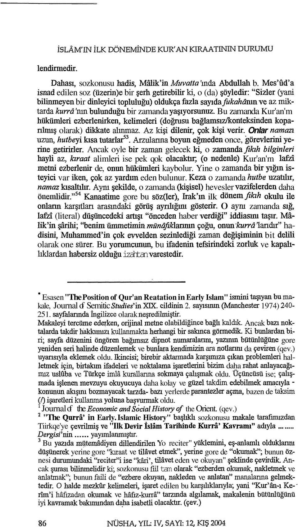 zamanda yaglyorsunuz. Bu zamanda Kur'an'm hiikiimleri ezberlenirken, kelimeleri (do&su baglamsdkonteksinden kopanh$ olarak) dikkate ahmaz. Az kk$ dilenir, qok kigi verir.