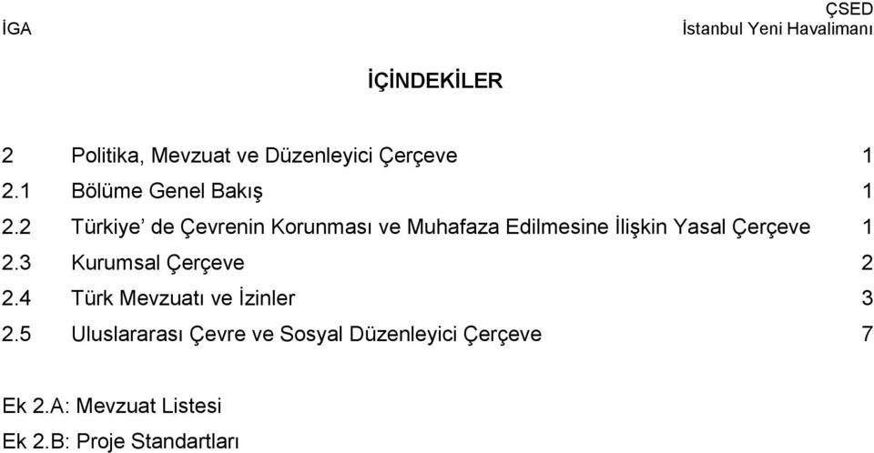 2 Türkiye de Çevrenin Korunması ve Muhafaza Edilmesine İlişkin Yasal Çerçeve 1 2.