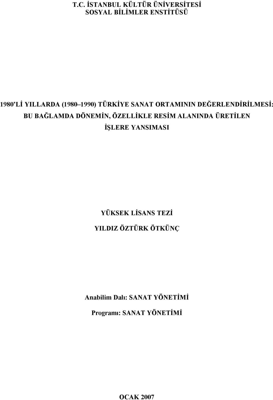 ÖZELLİKLE RESİM ALANINDA ÜRETİLEN İŞLERE YANSIMASI YÜKSEK LİSANS TEZİ YILDIZ