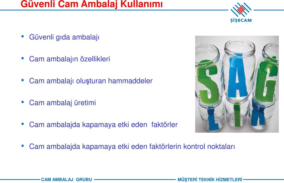 Cam ambalaj üretimi Cam ambalajda kapamaya etki eden