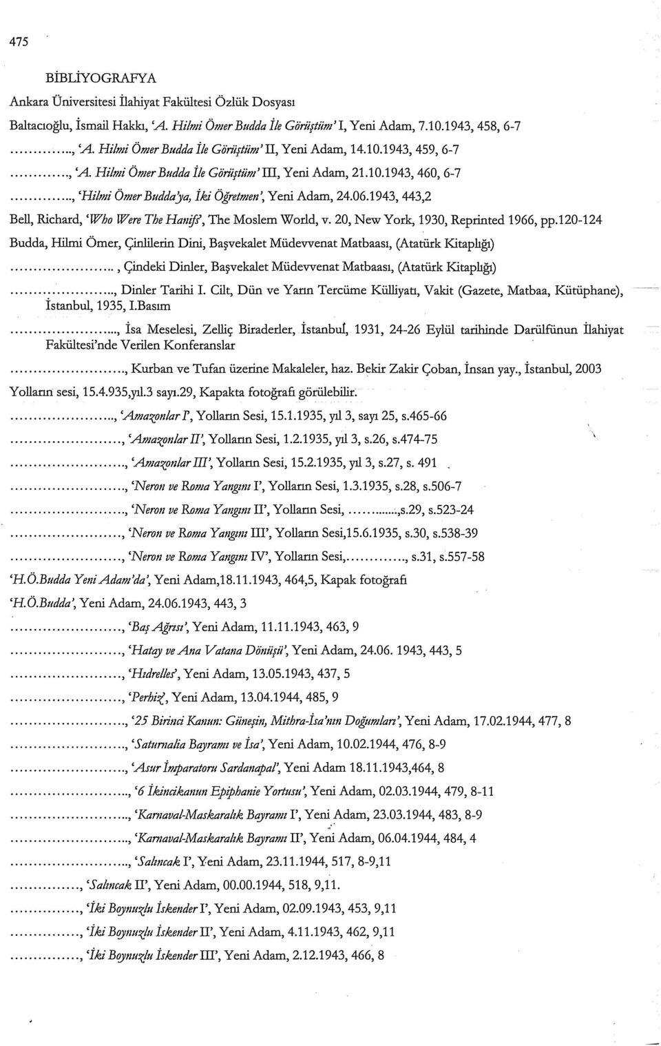 1943,443,2 Beli, Richard, 'Who Were The Hanifs', The Moslem World, v. 20, New York, 1930, Reprinted 1966, pp.