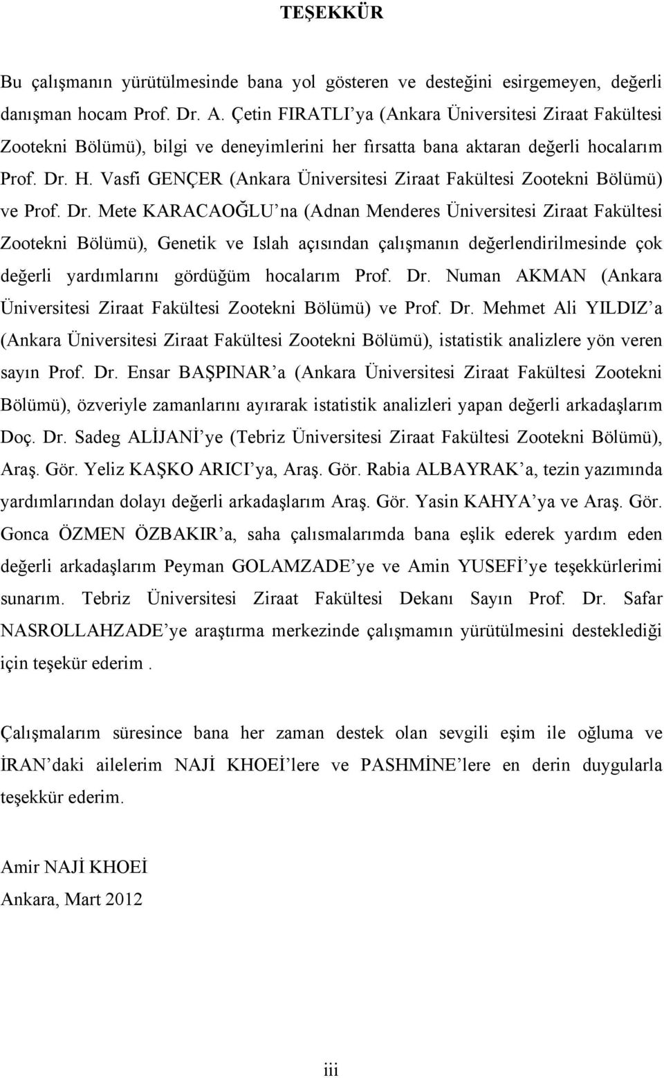 Vasfi GENÇER (Ankara Üniversitesi Ziraat Fakültesi Zootekni Bölümü) ve Prof. Dr.