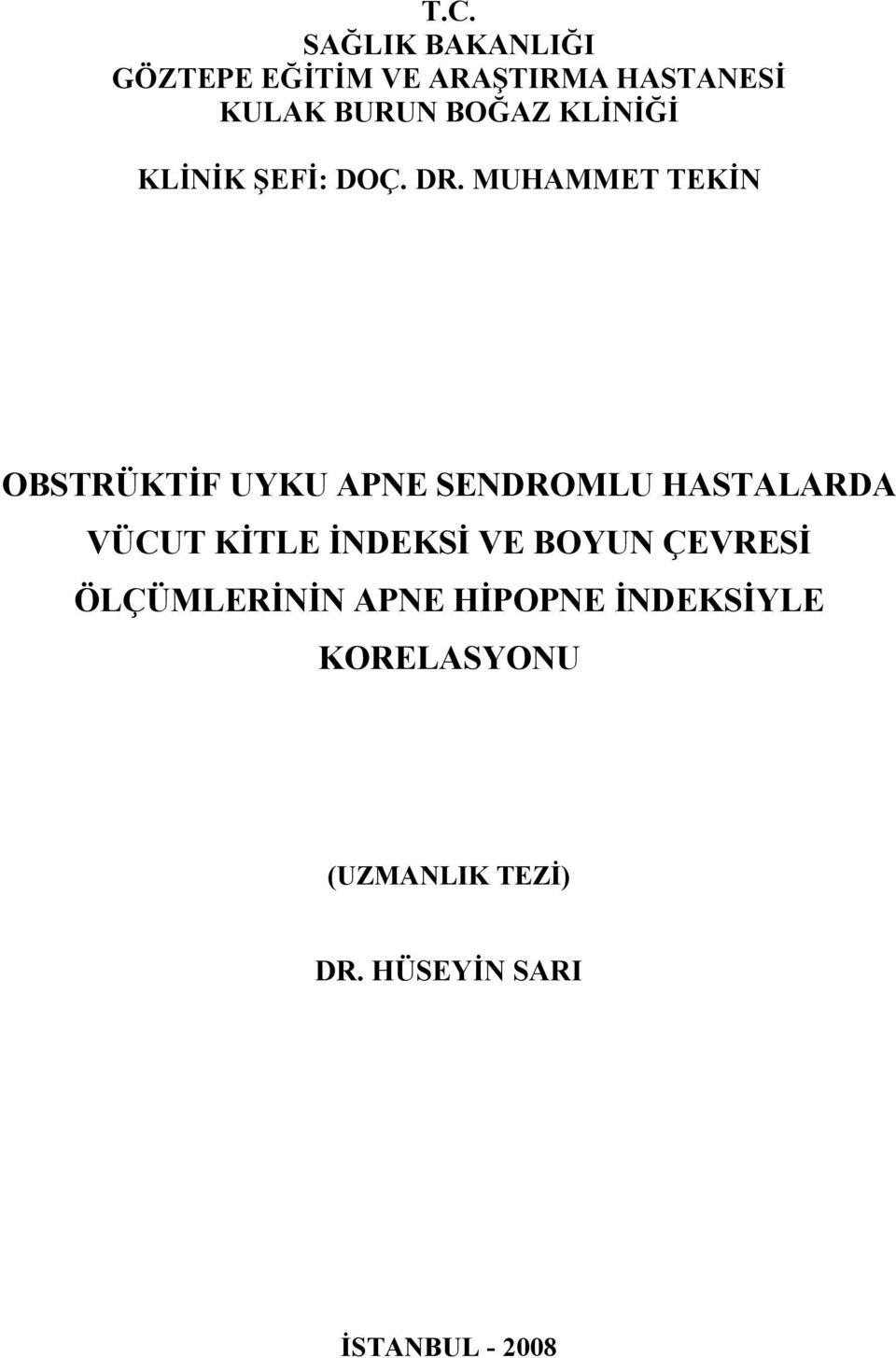 MUHAMMET TEKİN OBSTRÜKTİF UYKU APNE SENDROMLU HASTALARDA VÜCUT KİTLE