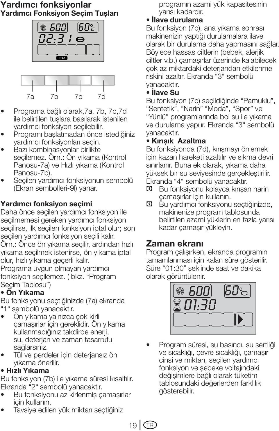 Seçilen yardımcı fonksiyonun sembolü (Ekran sembolleri-9l) yanar.