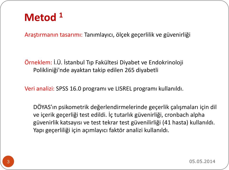 0 programı ve LISREL programı kullanıldı.