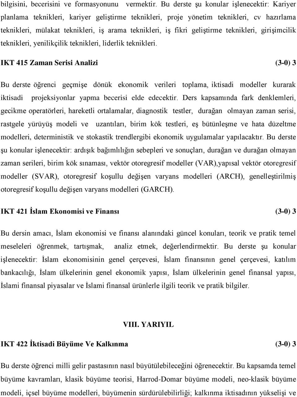 geliştirme teknikleri, girişimcilik teknikleri, yenilikçilik teknikleri, liderlik teknikleri.