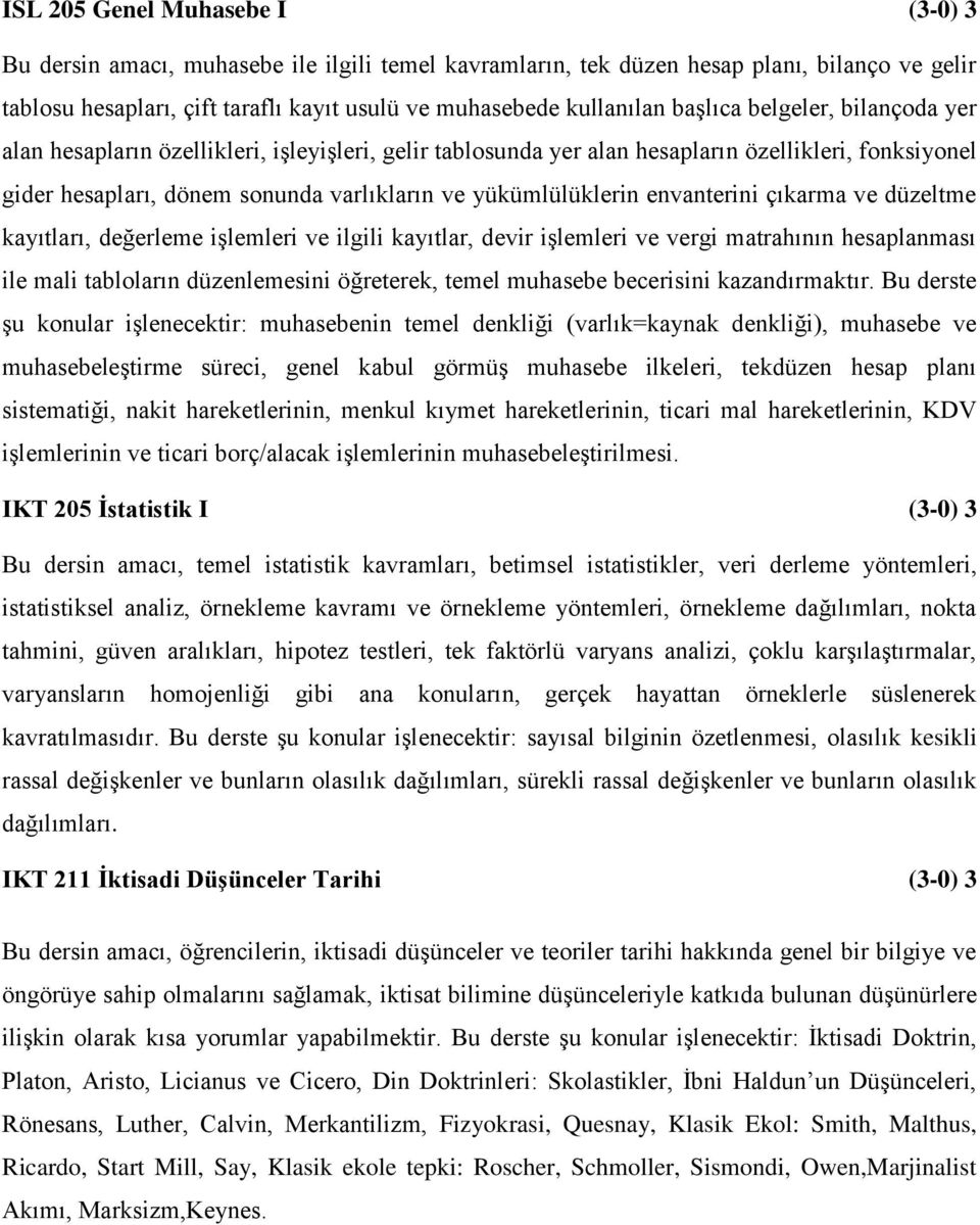 envanterini çıkarma ve düzeltme kayıtları, değerleme işlemleri ve ilgili kayıtlar, devir işlemleri ve vergi matrahının hesaplanması ile mali tabloların düzenlemesini öğreterek, temel muhasebe