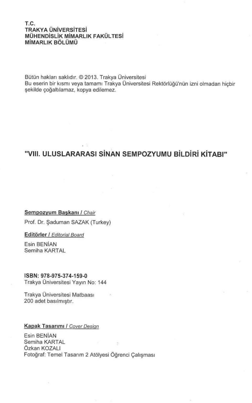 ULUSLARARASI SiNAN SEMPOZYUMU BiLDiRi KiTABI" Sempozyum Baskanı 1 Chair Prof. Dr.