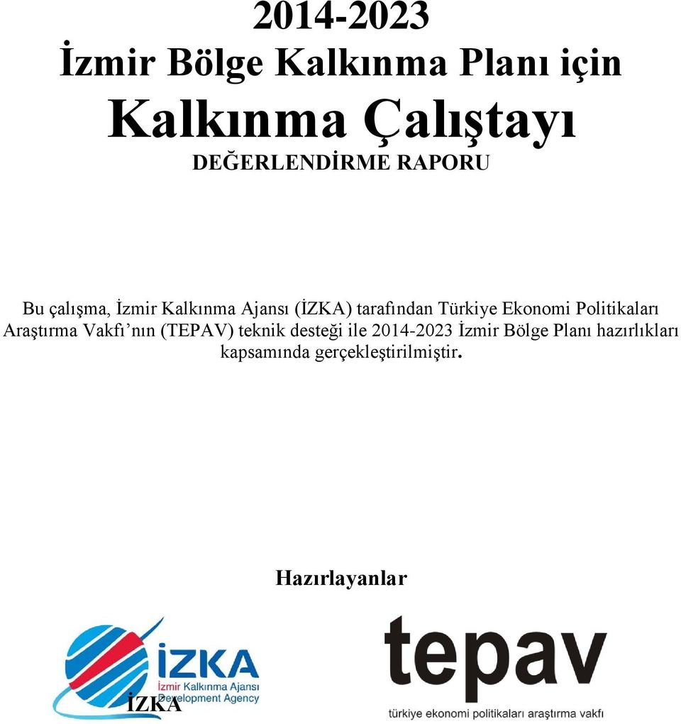 Politikaları Araştırma Vakfı nın (TEPAV) teknik desteği ile 2014-2023 İzmir
