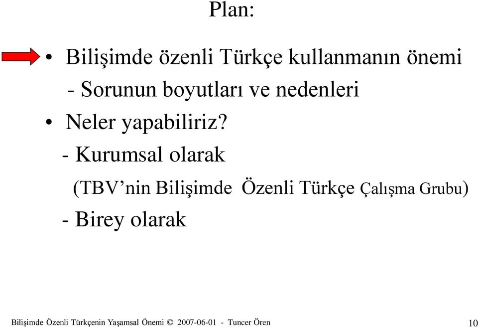 - Kurumsal olarak (TBV nin Bilişimde Özenli Türkçe Çalışma